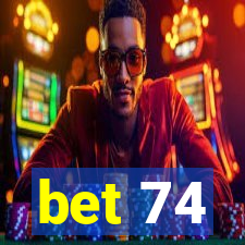 bet 74
